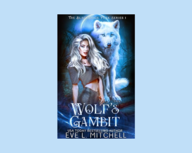 Interview with Eve L. Mitchell, Author of Wolf’s Gambit (The Blackridge Peak Series Book 1)
