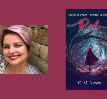 Interview with C.M. Newell, Author of Red: Poetry & Prose- Beware of the Wolf
