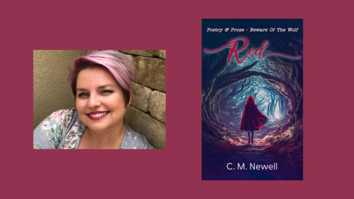 Interview with C.M. Newell, Author of Red: Poetry & Prose- Beware of the Wolf