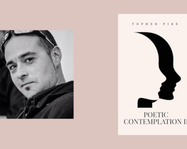 Interview with Topher Pike, Author of Poetic Contemplation II: Poetry Collection