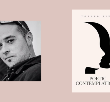 Interview with Topher Pike, Author of Poetic Contemplation II: Poetry Collection