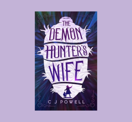 Interview with C J Powell, Author of The Demon Hunter’s Wife