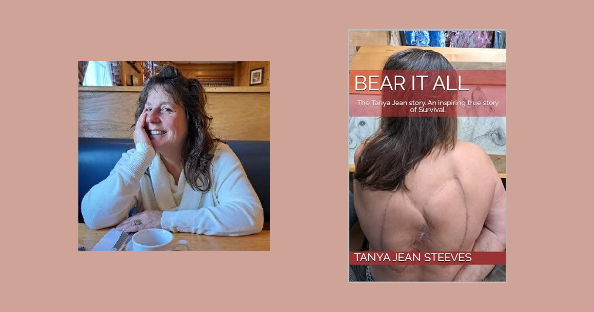 Interview with Tanya Jean Steeves, Author of Bear It All: The Tanya Jean Story