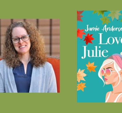 Interview with Jamie Anderson, Author of Love, Julie