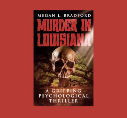 Interview with Megan L. Bradford, Author of Murder in Louisiana