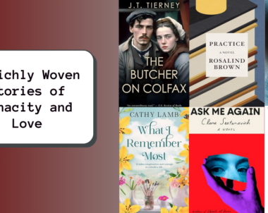 6 Richly Woven Stories of Tenacity and Love