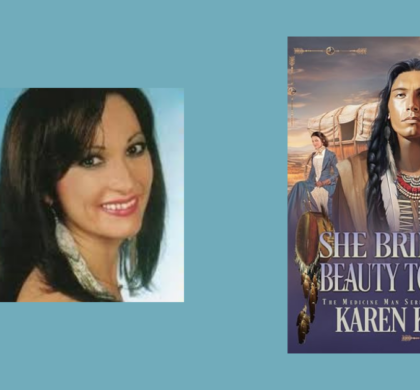 Interview with Karen Kay, Author of She Brings Beauty to Me (The Medicine Man Book 4)