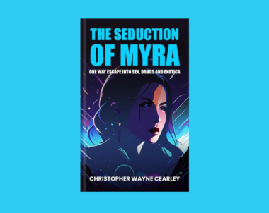 Interview with Christopher Cearley, Author of The Seduction of Myra
