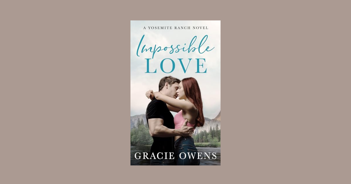 Interview with Gracie Owens, Author of Impossible Love (Yosemite Ranch Book 1)