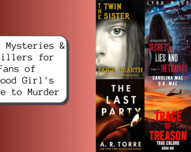 6 New Mysteries & Thrillers for Fans of A Good Girl’s Guide to Murder