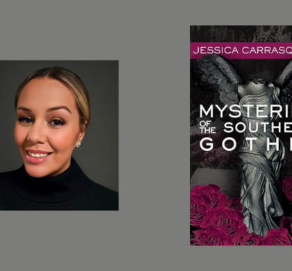 Interview with Jessica Carrasquillo, Author of Mysteries of the Southern Gothic