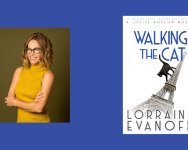 Interview with Lorraine Evanoff, Author of Walking the Cat (A Louise Moscow Novel Book 4)