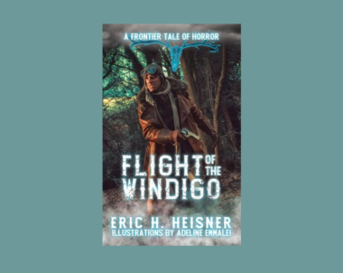Interview with Eric H. Heisner, Author of Flight of the Windigo