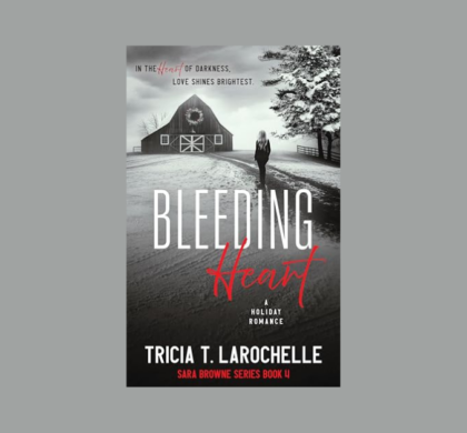 Interview with Tricia T. LaRochelle, Author of Bleeding Heart