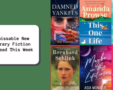 Unmissable New Literary Fiction to Read This Week