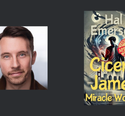 Interview with Hal Emerson, Author of Cicero James, Miracle Worker