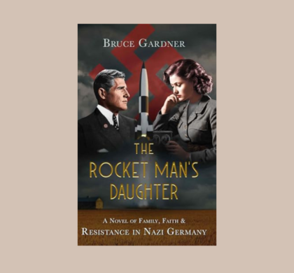 Interview with Bruce Gardner, Author of The Rocket Man’s Daughter
