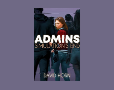 Interview with David Horn, Author of Admins: Simulation’s End