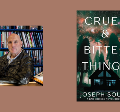 Interview with Joseph Souza, Author of Cruel & Bitter Things (Bad Choices Book 1)