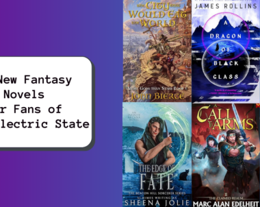 6 New Fantasy Novels for Fans of The Electric State