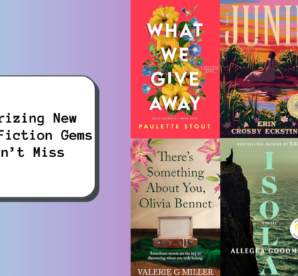 6 Mesmerizing New Literary Fiction Gems You Can’t Miss