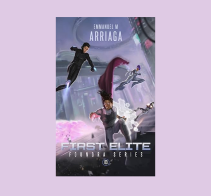 Interview with Emmanuel M. Arriaga, Author of First Elite (Foundra Book 3)