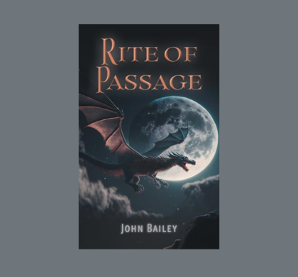 Interview with John Bailey, Author of Rite of Passage (Legends of the Dracominus Book 1)
