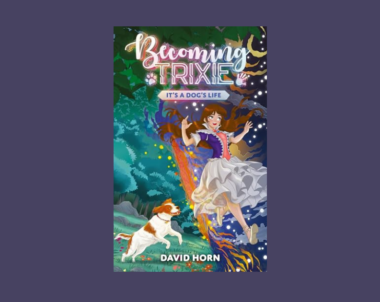 Interview with David Horn, Author of Becoming Trixie: It’s a Dog’s Life