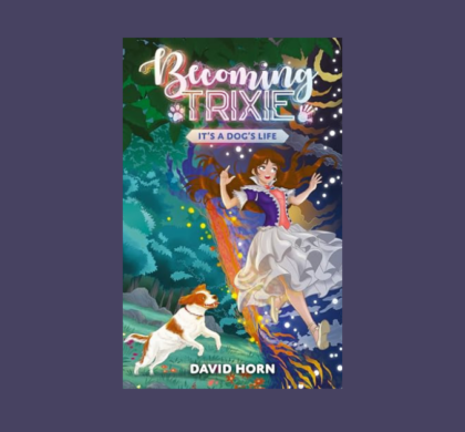 Interview with David Horn, Author of Becoming Trixie: It’s a Dog’s Life