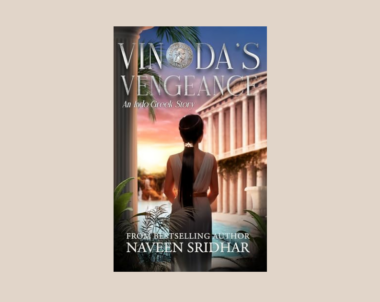 Interview with Naveen Sridhar, Author of Vinoda’s Vengeance