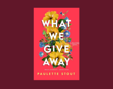 Interview with Paulette Stout, Author of What We Give Away