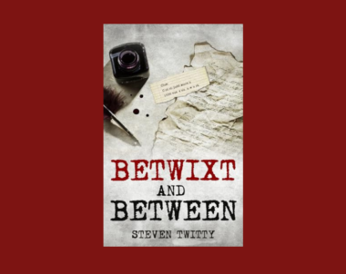 Interview with Steven Twitty, Author of Betwixt And Between