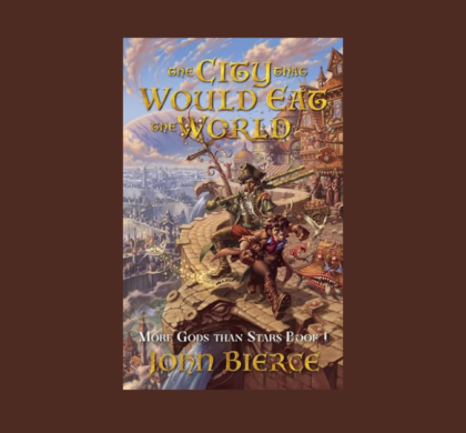 Interview with John Bierce, Author of The City That Would Eat The World (More Gods Than Stars Book 1)