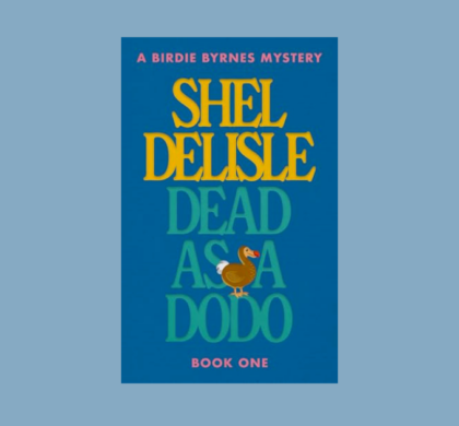 Interview with Shel Delisle, Author of Dead As A Dodo (A Birdie Byrnes Mystery)