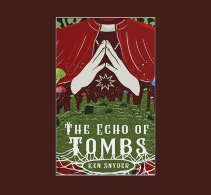 Interview with Ken Snyder, Author of The Echo of Tombs