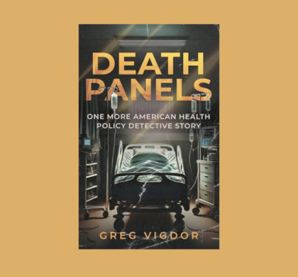 Interview with Greg Vigdor, Author of Death Panels