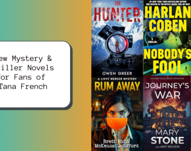 New Mystery & Thriller Novels for Fans of Tana French
