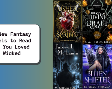 6 New Fantasy Novels to Read if You Loved Wicked