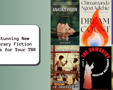 6 Stunning New Literary Fiction Novels for Your TBR