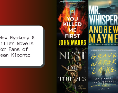 6 New Mystery & Thriller Novels for Fans of Dean Kloontz