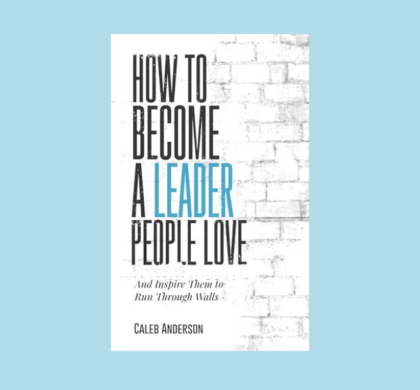 Interview with Caleb Anderson, Author of How to Become a Leader People Love