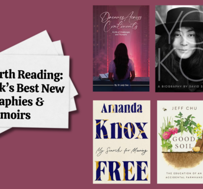 Lives Worth Reading: This Week’s Best New Biographies & Memoirs