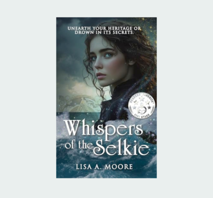 Interview with Lisa A. Moore, Author of Whispers of the Selkie (The Enchanted Heritage Trilogy Book 1)