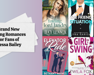 Brand New Spring Romances for Fans of Tessa Bailey