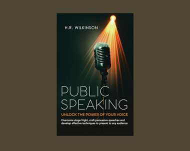 Interview with H.R. Wilkinson, Author of Public Speaking: Unlock the Power of Your Voice