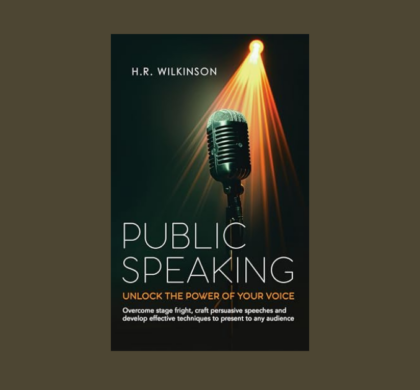 Interview with H.R. Wilkinson, Author of Public Speaking: Unlock the Power of Your Voice