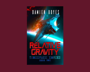 Interview with Damien Boyes, Author of Relative Gravity (Timespace Empire Book 1)