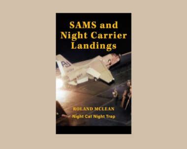 Interview with Roland McLean, Author of Sams and Night Carrier Landings: Night Cat Night Trap
