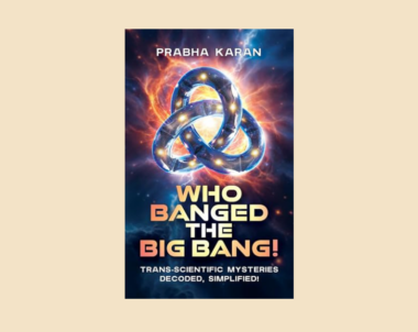 Interview with Prabha Karan, Author of Who Banged the Big Bang!