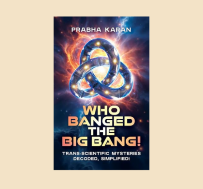 Interview with Prabha Karan, Author of Who Banged the Big Bang!